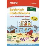 Spielerisch Deutsch lernen Erste Wörter und Sätze - Vorschule Neue Geschichten