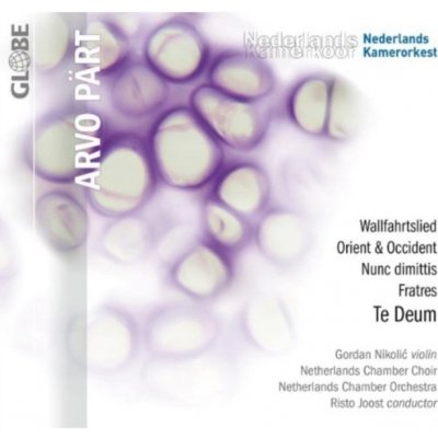Arvo Pärt - Te Deum; Fratres; Wallfardsllied; Orient and Occident; Nunc Dimitis CD