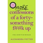 More Confessions of a Forty-Something F**k Up – Hledejceny.cz