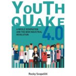 Youthquake 4.0: A Whole Generation and the New Industrial Revolution Scopelliti RockyPaperback – Hledejceny.cz