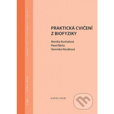 Praktická cvičení z biofyziky - Monika Kuchařová, Petr Rejchrt, Stanislav Ďoubal – Hledejceny.cz