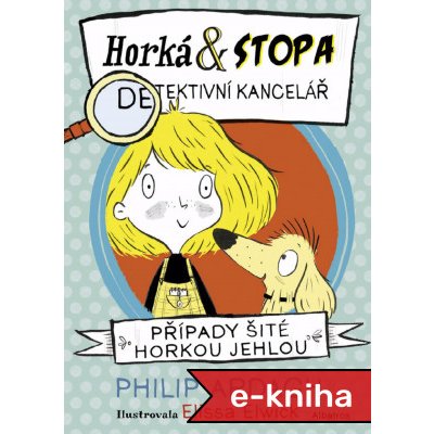 Horká & Stopa 1 - Případy šité horkou jehlou - Philip Ardagh – Hledejceny.cz