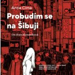 Probudím se na Šibuji - Anna Cima – Hledejceny.cz