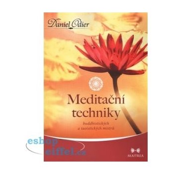 Meditační techniky. buddhistických a taoistických mistrů - Daniel Odier