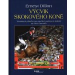 Výcvik skokového koně - Ernest Dillon – Hledejceny.cz