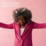 Chico César: Vestido De Amor CD – Hledejceny.cz