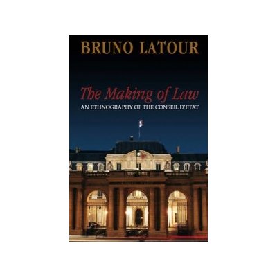 The Making of Law - B. Latour – Hledejceny.cz