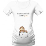 Tričko s potiskem Pod tímto tričkem někdo spinká lenochod dámské Bílá – Zboží Dáma