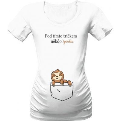 Tričko s potiskem Pod tímto tričkem někdo spinká lenochod dámské Bílá – Zboží Dáma