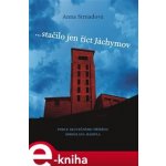 ... stačilo jen říct Jáchymov - Anna Strnadová – Hledejceny.cz