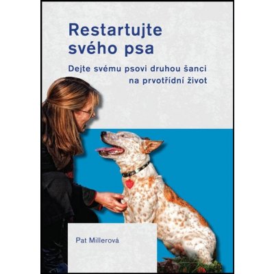 Restartujte svého psa - Millerová Pat – Zboží Mobilmania