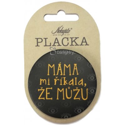 Nekupto placka Máma mi říkala, že můžu 5,5 cm – Zboží Mobilmania