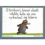 O krtkovi, který chtěl vědět, kdo se mu vykakal - Werner Holzwart – Zboží Dáma