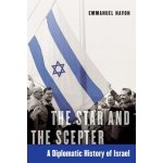 The Star and the Scepter: A Diplomatic History of Israel Navon Emmanuel vazba – Hledejceny.cz
