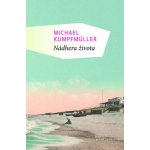 Nádhera života - Michael Kumpfmüller – Hledejceny.cz