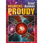 Kosmické proudy, 1. vydání - Isaac Asimov – Hledejceny.cz