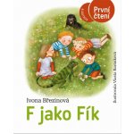 F jako Fík - První čtení - Ivona Březinová – Hledejceny.cz