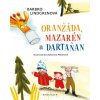 Kniha Oranžáda, Mazarén a Dartaňan 1: Oranžáda, Mazarén a Dartaňan - Barbro Lindgrenová