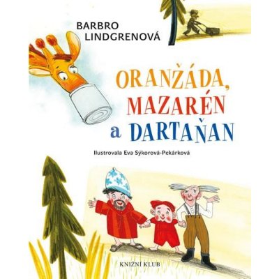 Oranžáda, Mazarén a Dartaňan 1: Oranžáda, Mazarén a Dartaňan - Barbro Lindgrenová