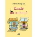 Rande na balkoně - Kingsley Felicia – Hledejceny.cz