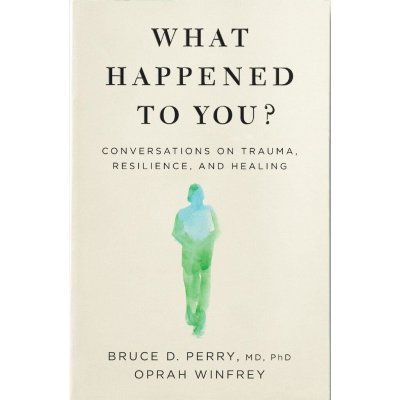 What Happened to You? - Bruce D. Perry, Oprah Winfrey – Zboží Dáma