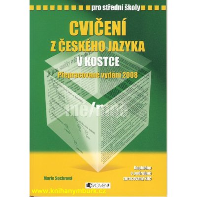 Cvičení z českého jazyka v kostce pro SŠ - Přepracované vydání 2008 – Hledejceny.cz