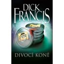 Divocí koně - Dick Francis