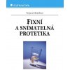 Elektronická kniha Dostálová Taťjana - Fixní a snímatelná protetika