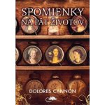 Spomienky na päť životov - Dolores Cannon – Hledejceny.cz