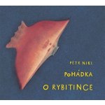 A fairy tale about a wee fish named Rybytinka - Petr Nikl – Hledejceny.cz