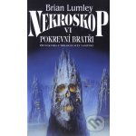 Nekroskop 06: Svět Vampýrů 1 - Pokrevní bratři - Brian Lumley – Hledejceny.cz