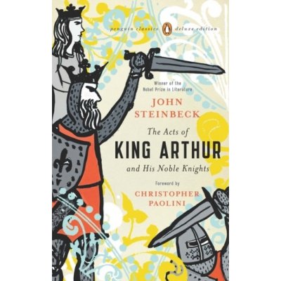 The Acts of King Arthur and His Noble Knights - John Steinbeck