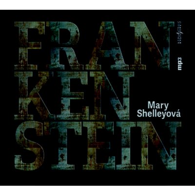 Frankenstein - Shelleyová Mary