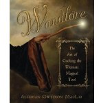 Wandlore: The Art of Crafting the Ultimate Magical Tool Maclir Alferian GwydionPaperback – Zbozi.Blesk.cz