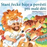Staré řecké báje a pověsti pro malé děti - Martina Drijverová – Hledejceny.cz