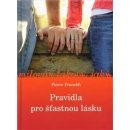 PRAVIDLA PRO ŠŤASTNOU LÁSKU - Franckh Pierre