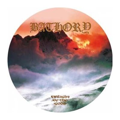 Bathory - Twilight Of The Gods PIC | LTD LP – Hledejceny.cz