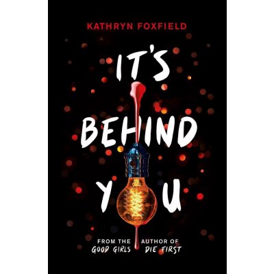It's Behind You the new read-in-one-sitting thriller by author of bestselling Good Girls Die First – Hledejceny.cz