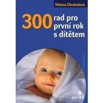 300 rad pro první rok s dítětem Helena Chvátalová