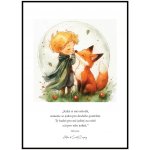 Jen tak z lásky Plakát Malý princ - Když si mě ochočíš Rozměr plakátu: A4 (21 x 29,7 cm) – Zboží Dáma