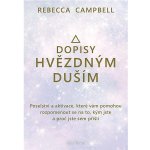 Dopisy hvězdným duším - Rebecca Campbell – Hledejceny.cz