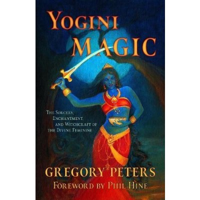 Yogini Magic: The Sorcery, Enchantment and Witchcraft of the Divine Feminine Hine PhilPaperback – Zboží Mobilmania