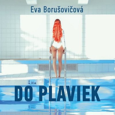 Do plaviek - Eva Borušovičová – Zbozi.Blesk.cz