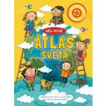 Můj první atlas světa - Catherine Bruzzone, Louise Millar – Hledejceny.cz