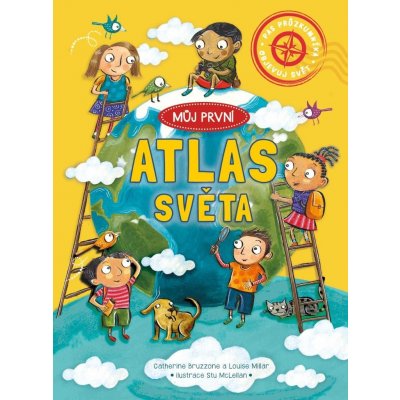 Můj první atlas světa - Catherine Bruzzone, Louise Millar – Hledejceny.cz