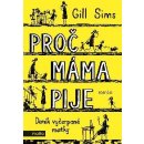 Proč máma pije - Gill Sims