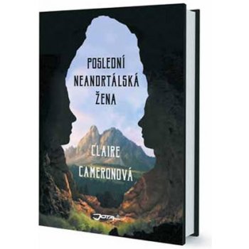 Poslední neandertálská žena - Dvě ženy, jeden osud a tisíciletí, která je od sebe dělí.