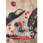 Sex, víno a cigarety - Petra Zhřívalová – Hledejceny.cz