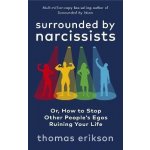 Surrounded by Narcissists - Erikson Thomas – Hledejceny.cz