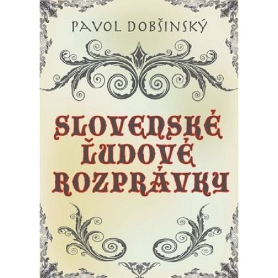 Dobšinský Pavol - Slovenské ľudové rozprávky